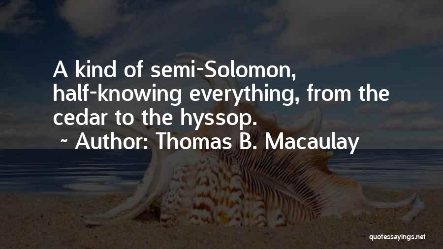 Hyssop Quotes By Thomas B. Macaulay