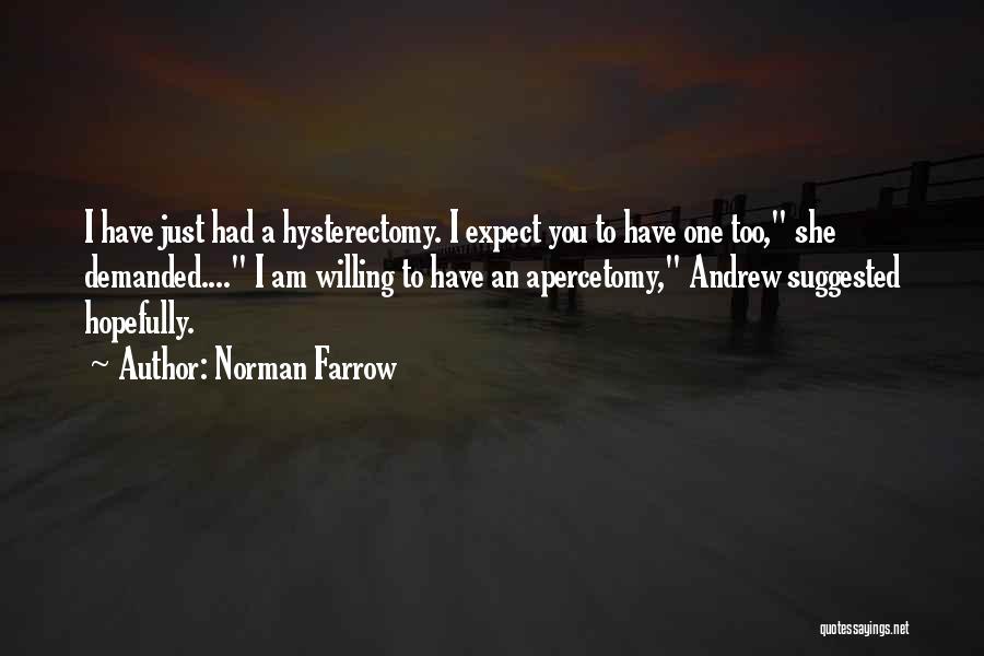 Hysterectomy Quotes By Norman Farrow