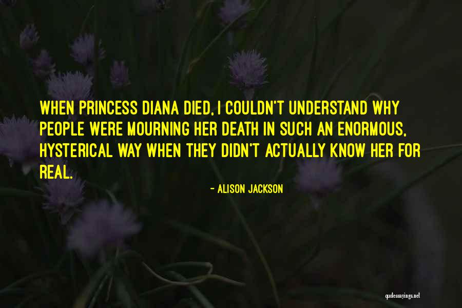 Hysterical People Quotes By Alison Jackson Hysterical People Quotes By Alison Jackson