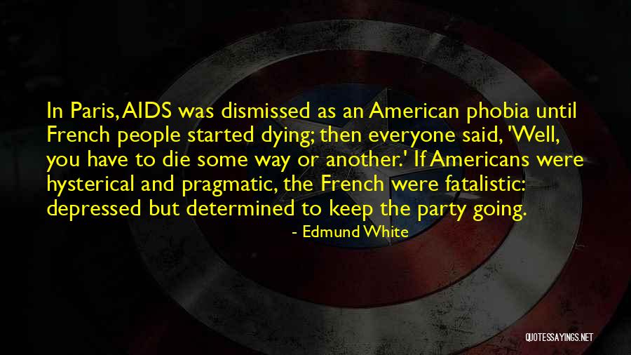 Hysterical People Quotes By Edmund White Hysterical People Quotes By Edmund White