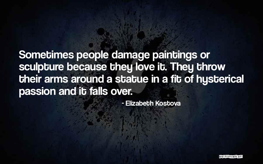 Hysterical People Quotes By Elizabeth Kostova Hysterical People Quotes By Elizabeth Kostova
