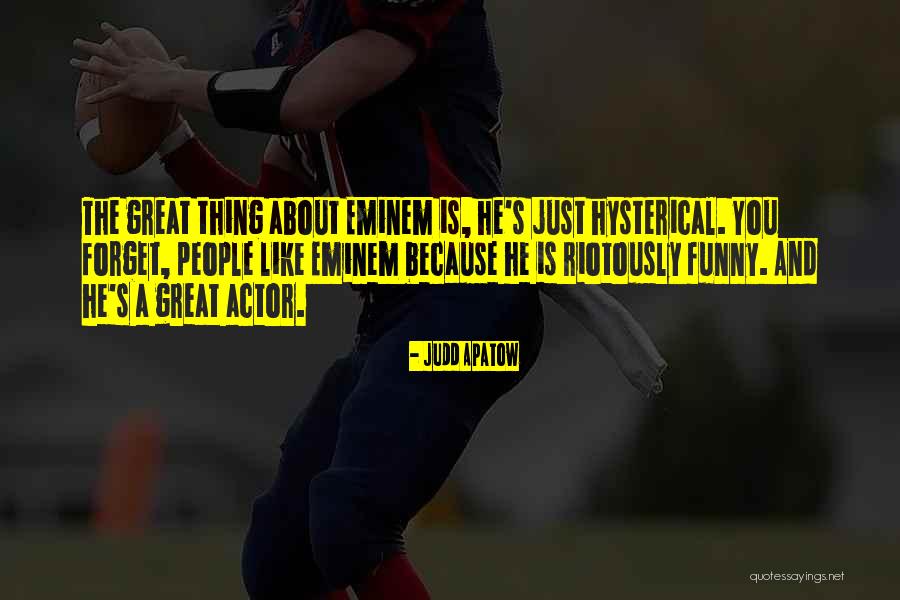 Hysterical People Quotes By Judd Apatow Hysterical People Quotes By Judd Apatow