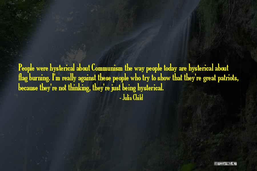 Hysterical People Quotes By Julia Child Hysterical People Quotes By Julia Child