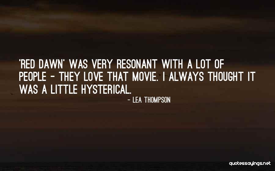 Hysterical People Quotes By Lea Thompson Hysterical People Quotes By Lea Thompson