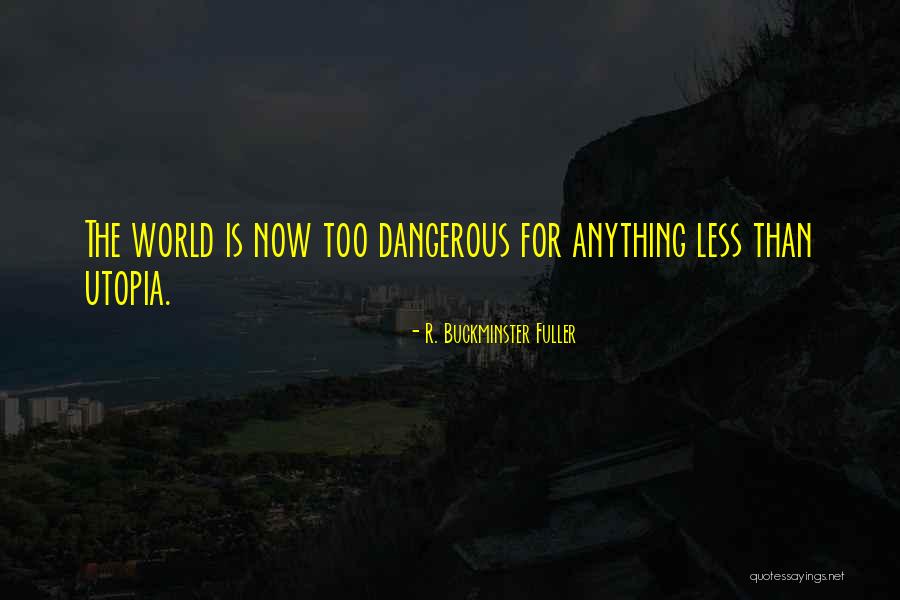 Hysterically Blind Quotes By R. Buckminster Fuller Hysterically Blind Quotes By R. Buckminster Fuller