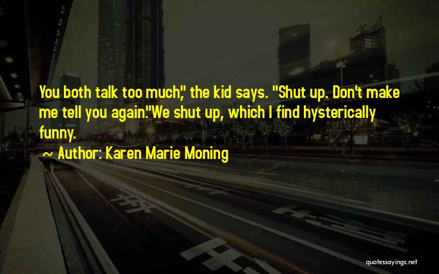 Hysterically Funny Quotes By Karen Marie Moning