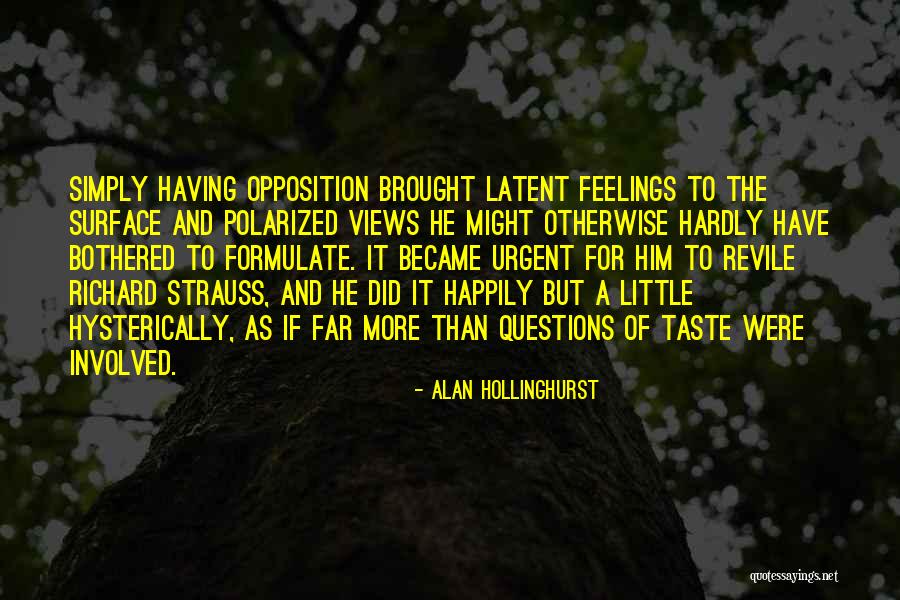 Hysterically Quotes By Alan Hollinghurst Hysterically Quotes By Alan Hollinghurst
