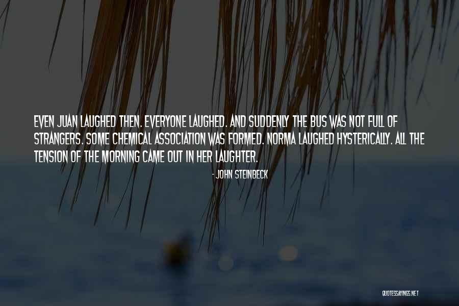Hysterically Quotes By John Steinbeck Hysterically Quotes By John Steinbeck