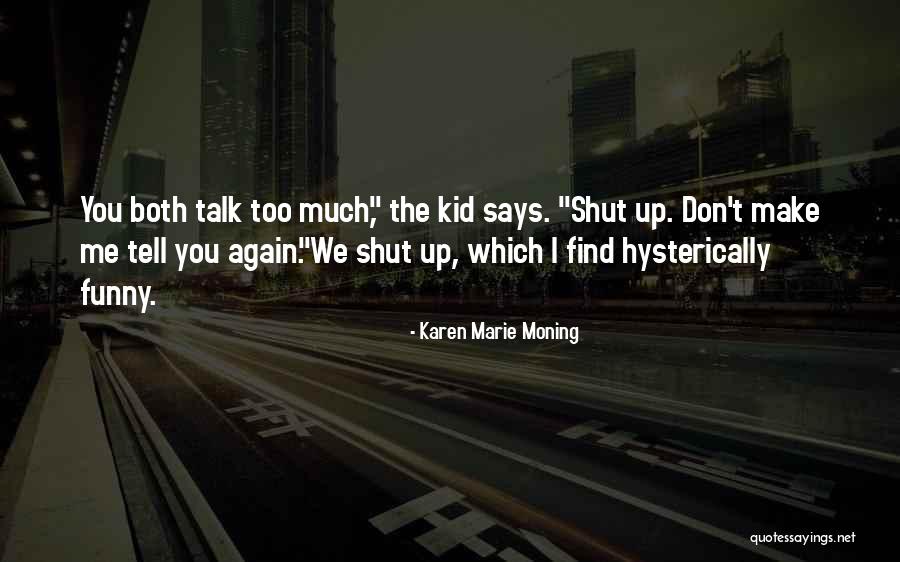 Hysterically Quotes By Karen Marie Moning Hysterically Quotes By Karen Marie Moning