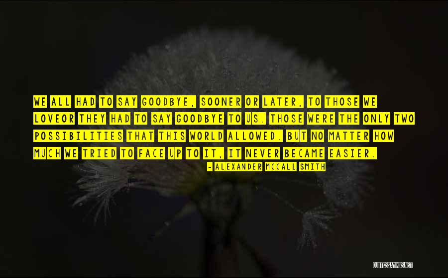 Hytyy Quotes By Alexander McCall Smith Hytyy Quotes By Alexander McCall Smith