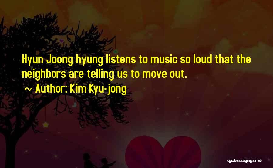 Hyun Joong Quotes By Kim Kyu-jong