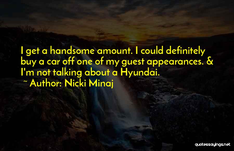 Hyundai Quotes By Nicki Minaj