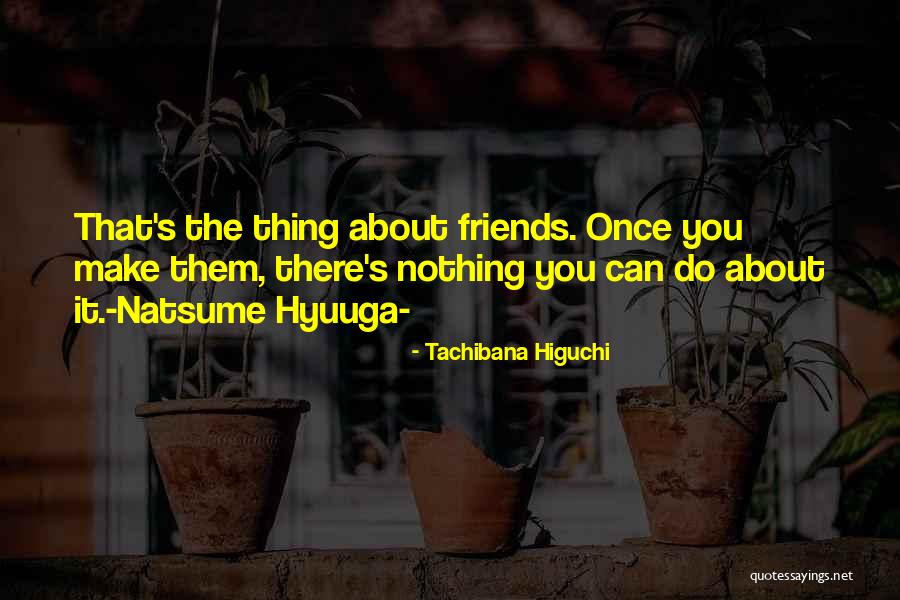 Hyuuga Natsume Quotes By Tachibana Higuchi Hyuuga Natsume Quotes By Tachibana Higuchi