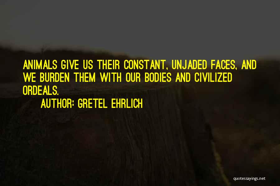Hznet Quotes By Gretel Ehrlich