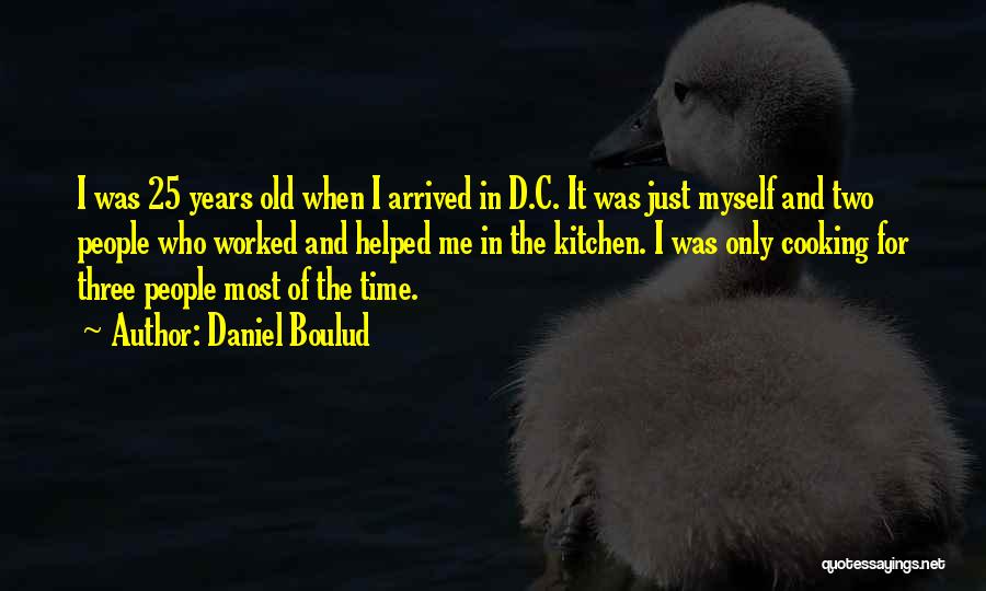 I 25 Years Old Quotes By Daniel Boulud