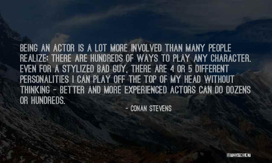 I 5 Quotes By Conan Stevens I 5 Quotes By Conan Stevens
