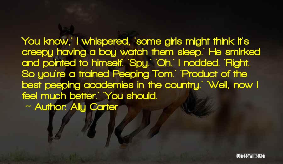 I A Country Girl Quotes By Ally Carter