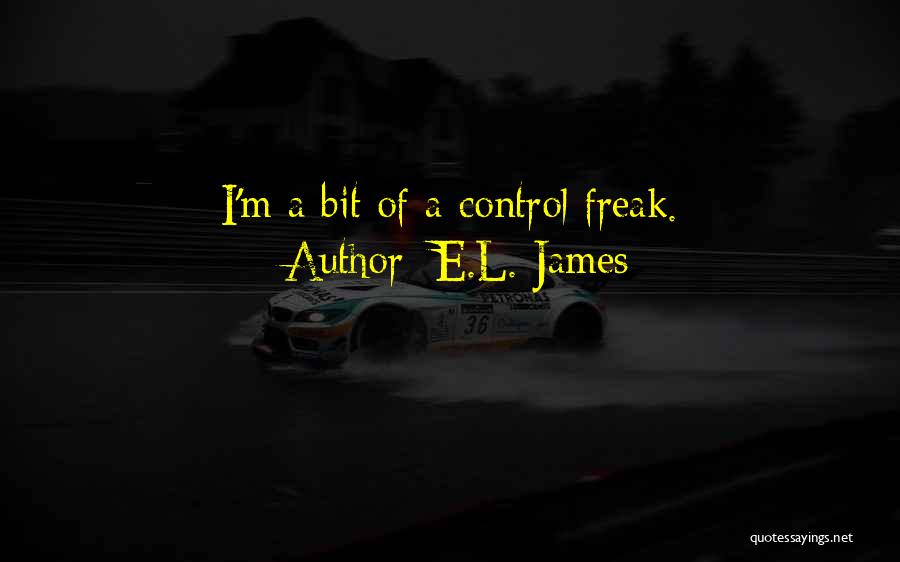 I A Freak Quotes By E.L. James