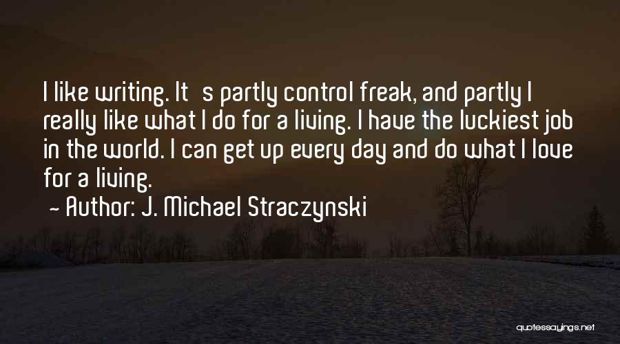 I A Freak Quotes By J. Michael Straczynski