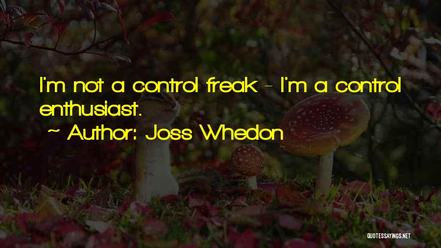 I A Freak Quotes By Joss Whedon