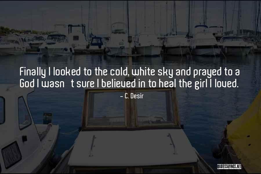 I A Girl Quotes By C. Desir