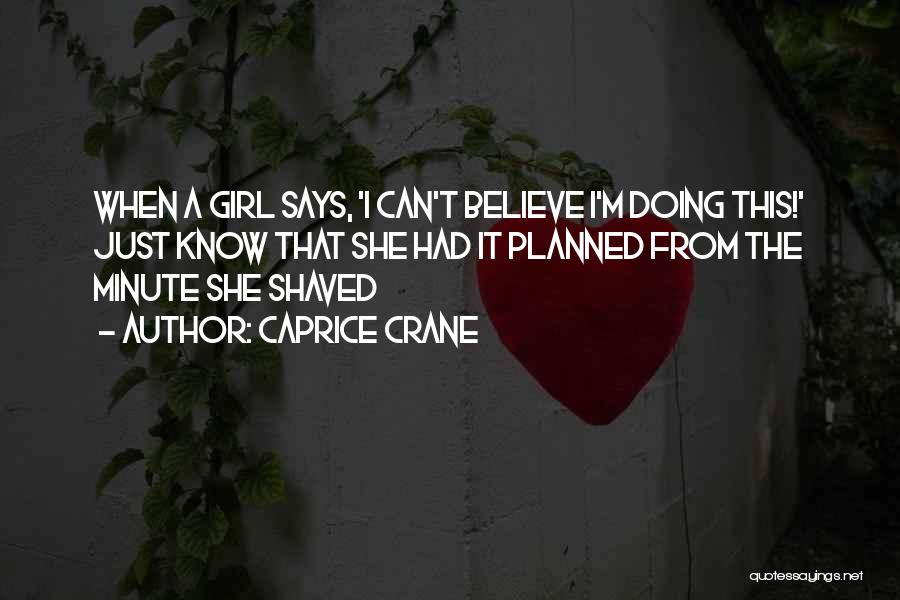 I A Girl Quotes By Caprice Crane
