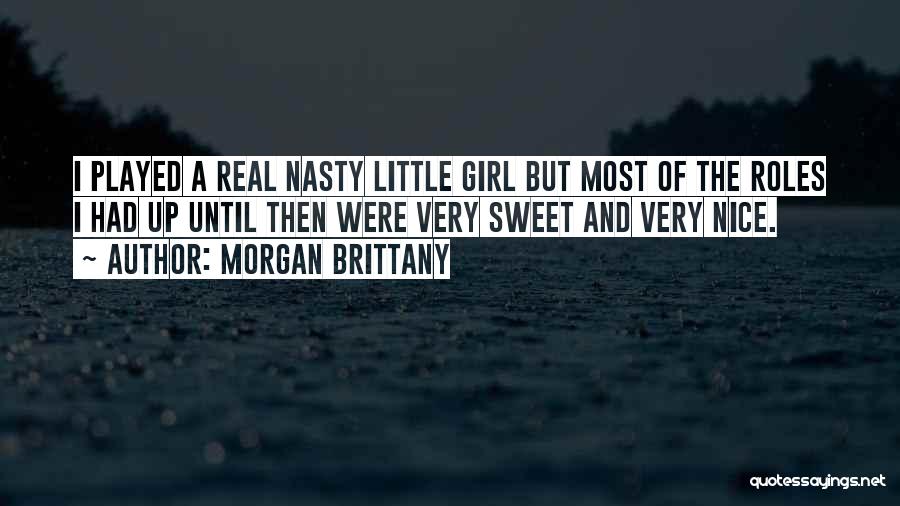 I A Girl Quotes By Morgan Brittany