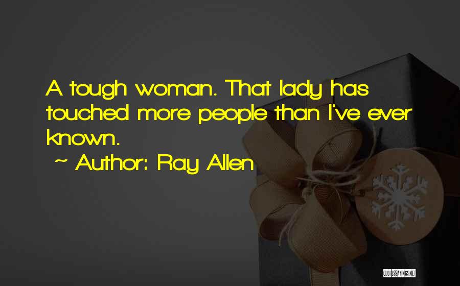 I A Lady Quotes By Ray Allen