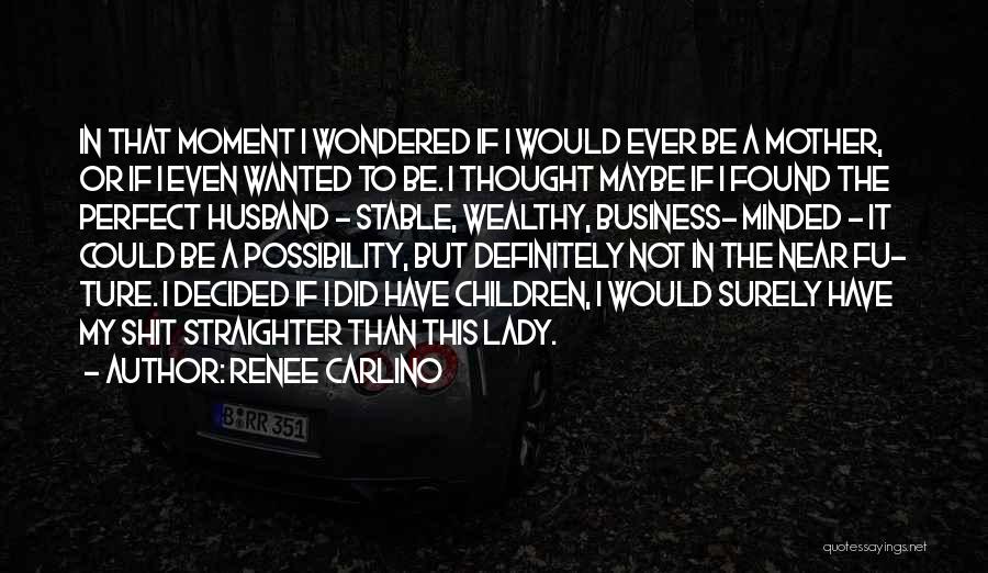 I A Lady Quotes By Renee Carlino