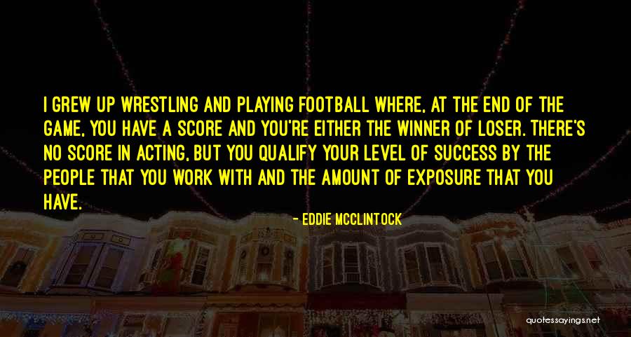 I A Loser Quotes By Eddie McClintock I A Loser Quotes By Eddie McClintock