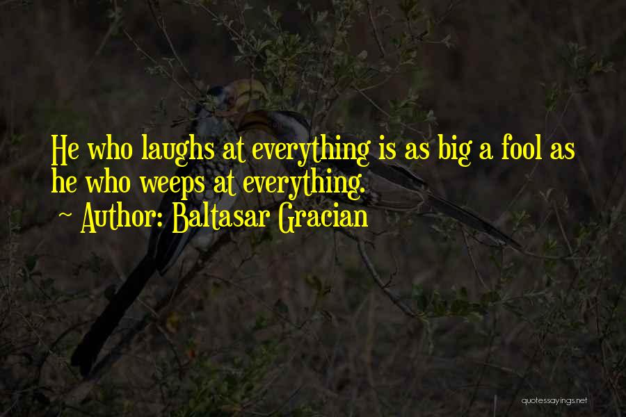 I A M Big Fool Quotes By Baltasar Gracian