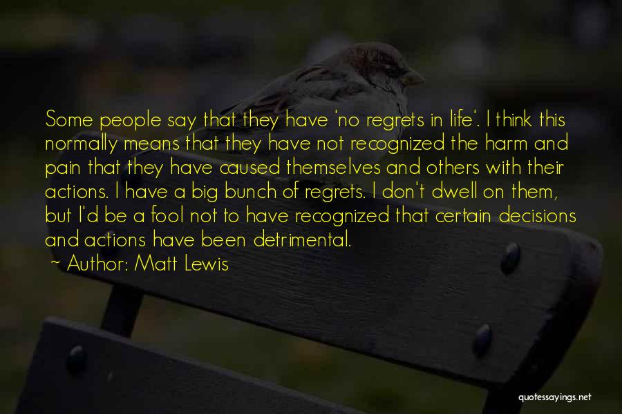 I A M Big Fool Quotes By Matt Lewis