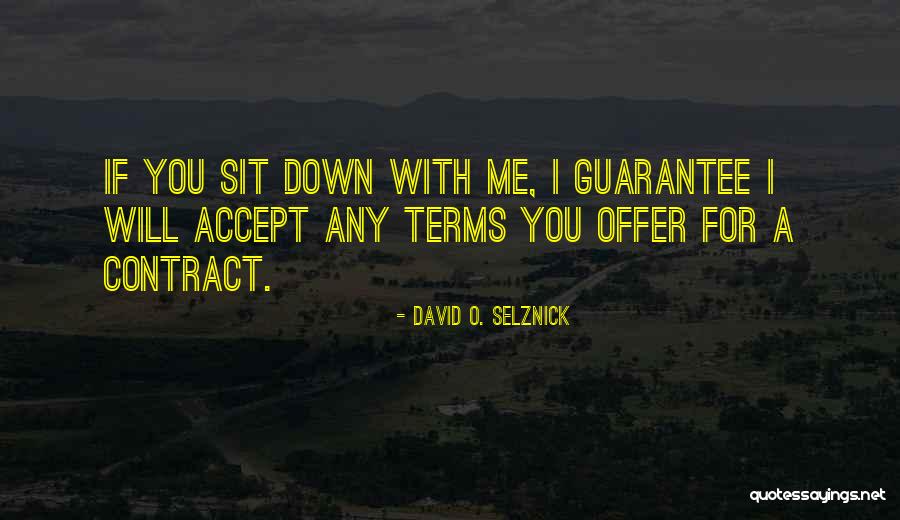 I Accept Terms Quotes By David O. Selznick I Accept Terms Quotes By David O. Selznick