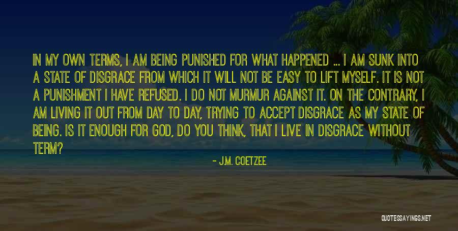 I Accept Terms Quotes By J.M. Coetzee I Accept Terms Quotes By J.M. Coetzee
