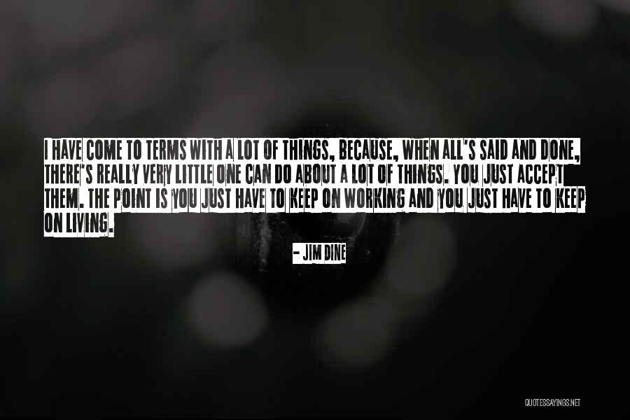 I Accept Terms Quotes By Jim Dine I Accept Terms Quotes By Jim Dine