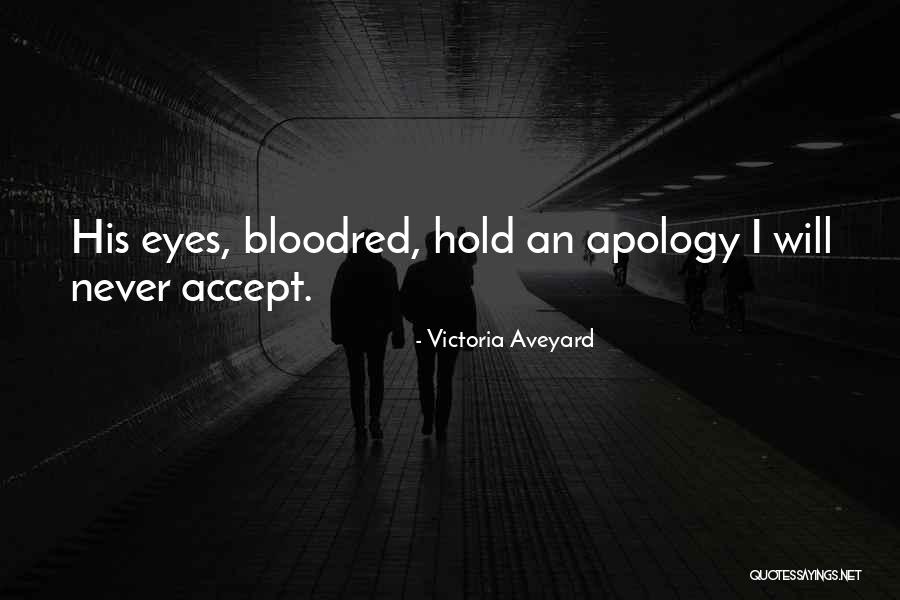 I Accept Your Apology Quotes By Victoria Aveyard I Accept Your Apology Quotes By Victoria Aveyard