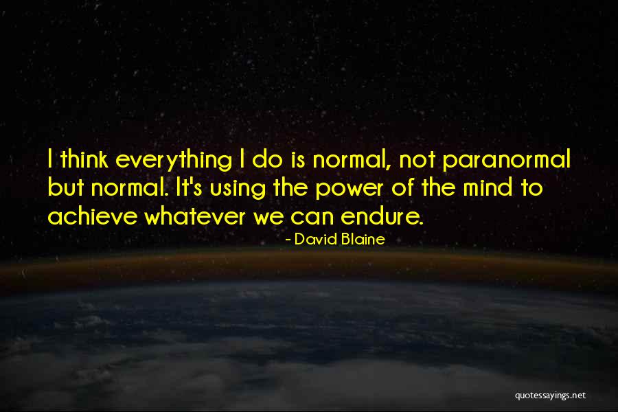 I Achieve Quotes By David Blaine