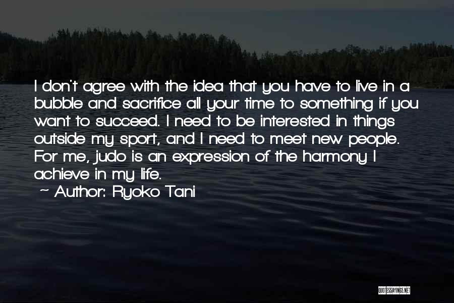 I Achieve Quotes By Ryoko Tani