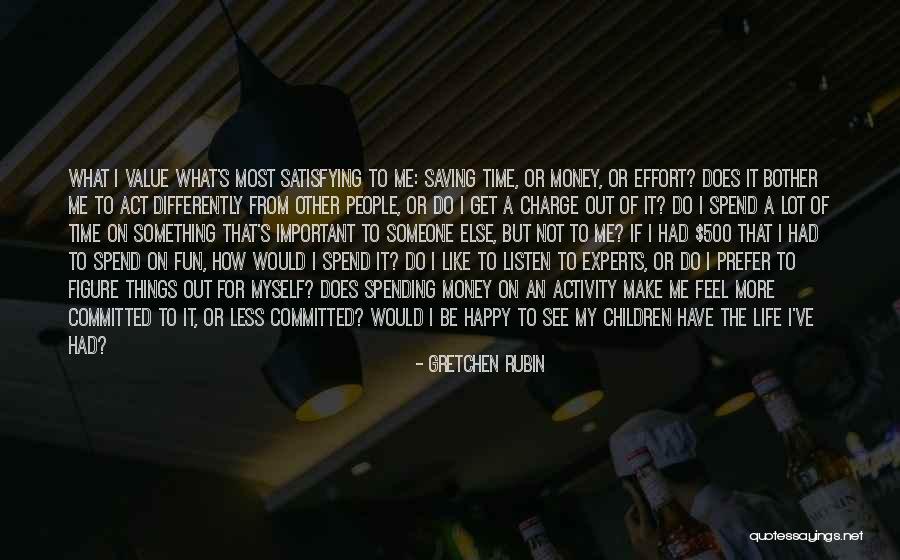 I Act Happy But I'm Not Quotes By Gretchen Rubin I Act Happy But I'm Not Quotes By Gretchen Rubin
