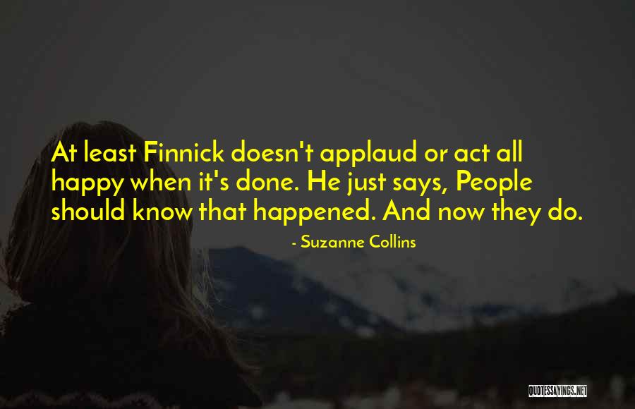 I Act Happy But I'm Not Quotes By Suzanne Collins I Act Happy But I'm Not Quotes By Suzanne Collins