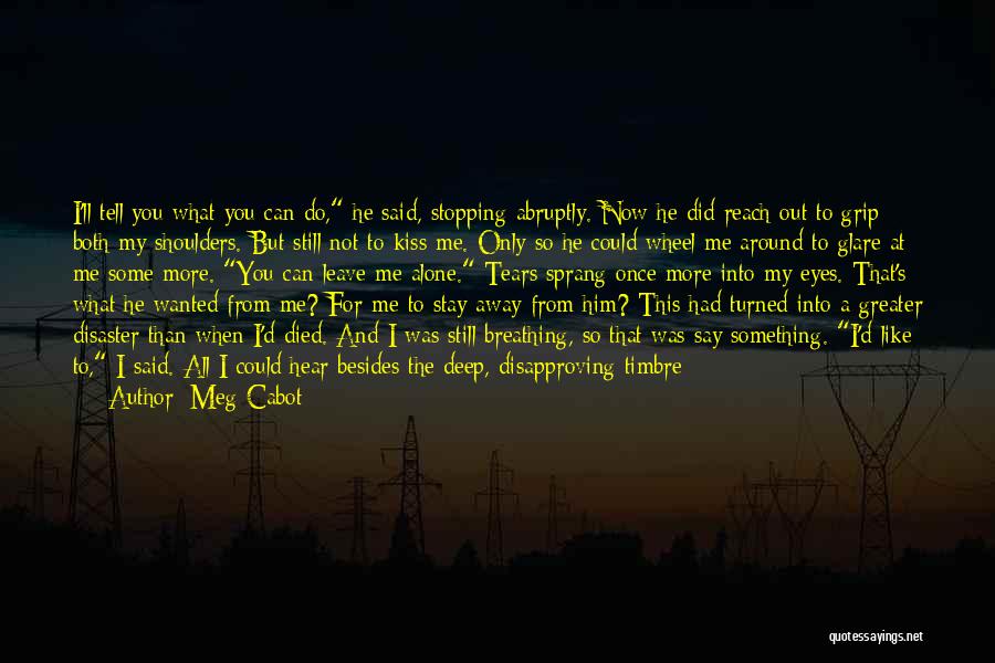 I Act Stupid Quotes By Meg Cabot