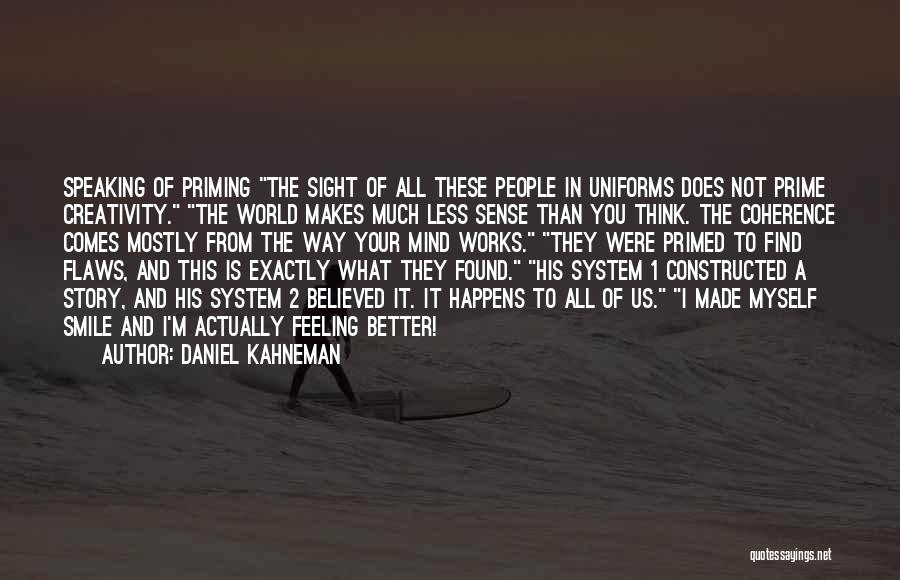I Actually Believed You Quotes By Daniel Kahneman