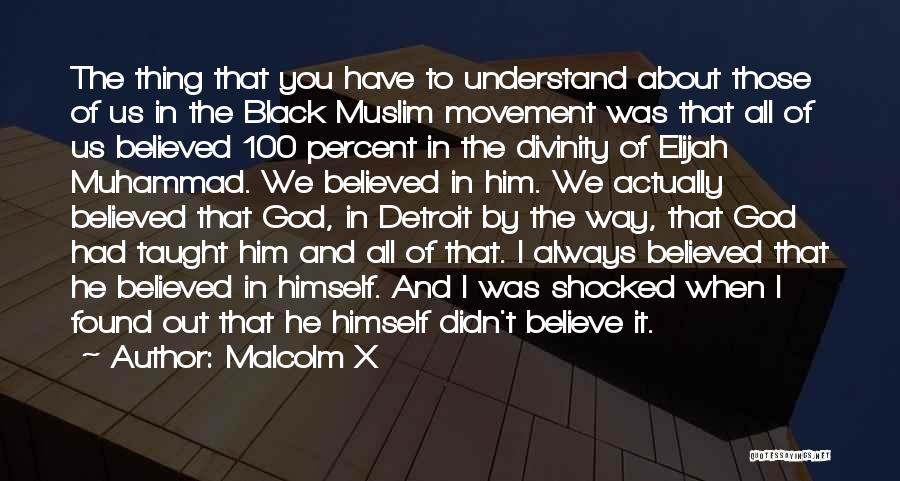 I Actually Believed You Quotes By Malcolm X