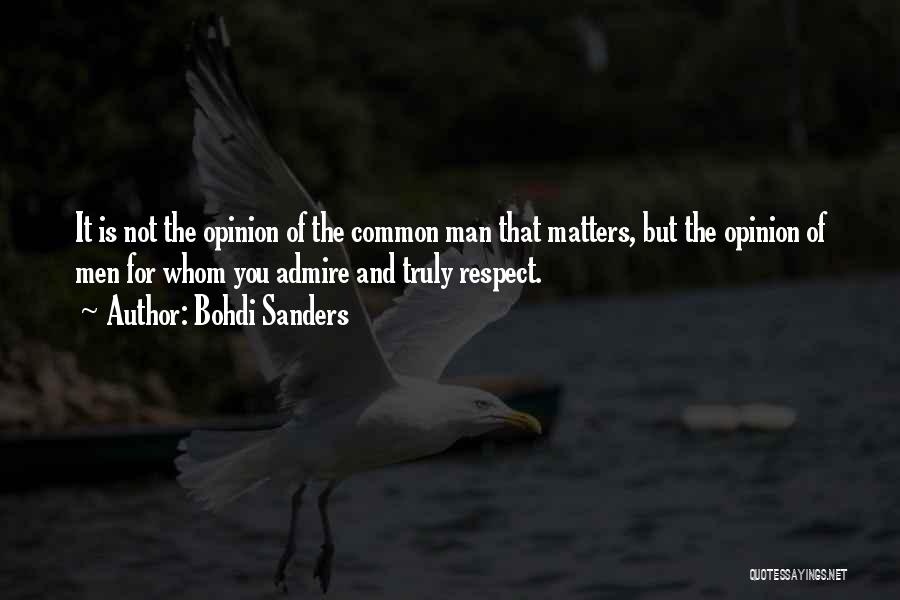 I Admire And Respect You Quotes By Bohdi Sanders