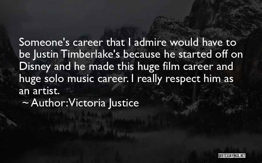 I Admire And Respect You Quotes By Victoria Justice