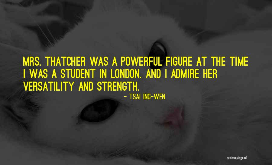 I Admire Strength Quotes By Tsai Ing-wen I Admire Strength Quotes By Tsai Ing-wen