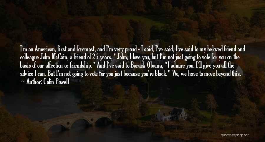 I Admire You Because Quotes By Colin Powell