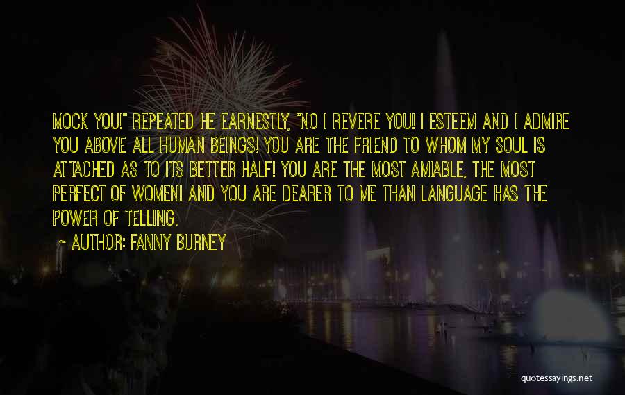 I Admire You Friend Quotes By Fanny Burney