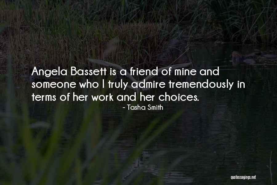 I Admire You Friend Quotes By Tasha Smith