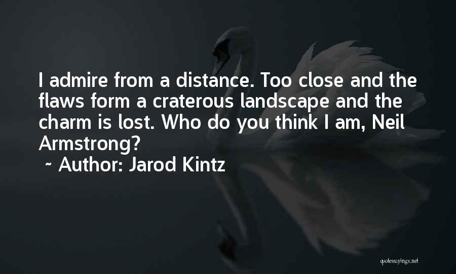 I Admire You Quotes By Jarod Kintz
